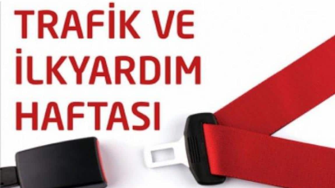 Trafik ve İlkyardım Haftası Etkinliklerimiz...